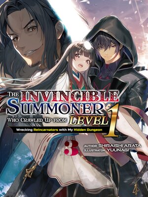 cover image of The Invincible Summoner Who Crawled Up from Level 1: Wrecking Reincarnators with My Hidden Dungeon, Volume 3